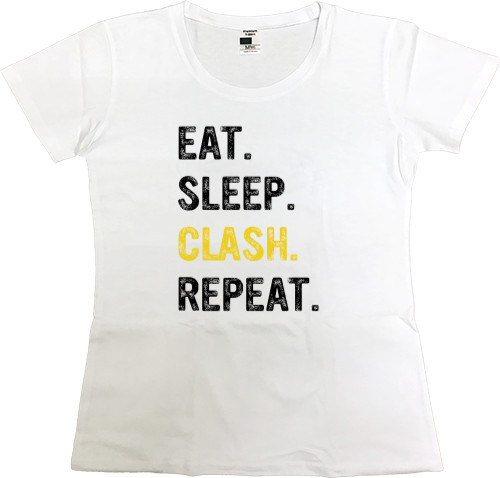 Футболка Премиум Женская - Eat Sleep Clash Repeat - Mfest