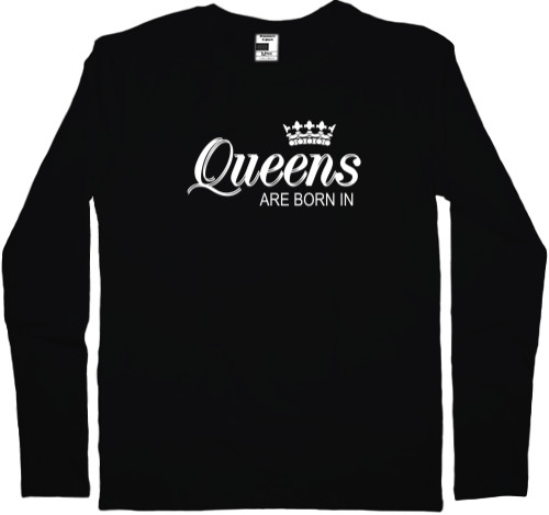 Men's Longsleeve Shirt - queens are born - Mfest