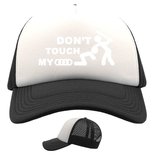 Trucker Cap - DON'T TOUCH MY AUDI - Mfest