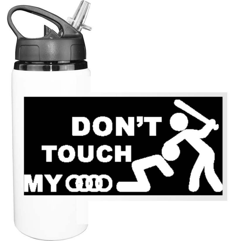 DON`T TOUCH MY AUDI