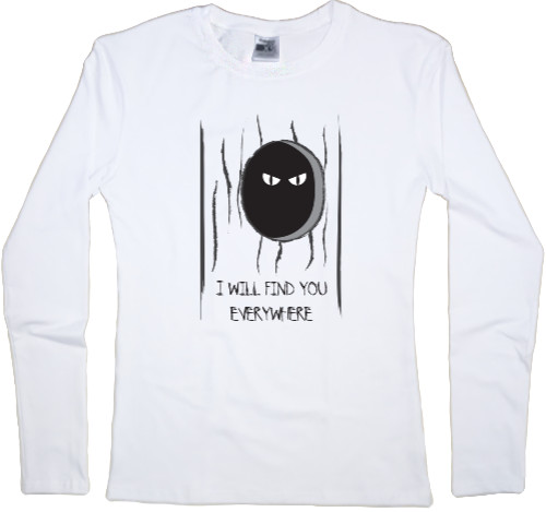 Women's Longsleeve Shirt - i will find you everywhere/я найду тебя везде - Mfest