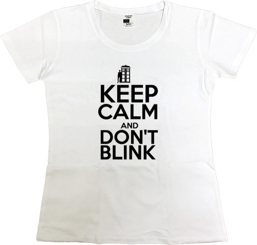 Футболка Премиум Женская - Keep calm and don't blink - Mfest