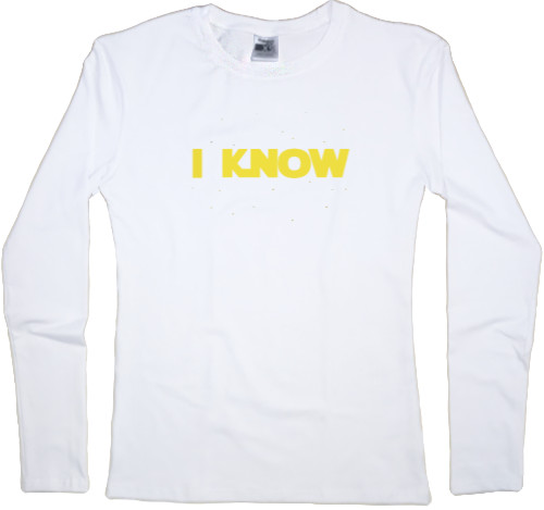 Women's Longsleeve Shirt - I KNOW STAR WARS - Mfest