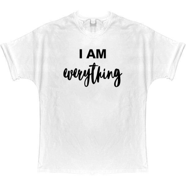 I AM EVERYTHING