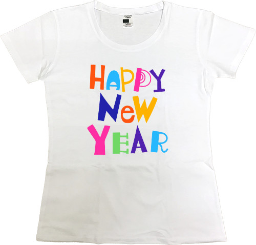 Women's Premium T-Shirt - Happy New Year 17 - Mfest