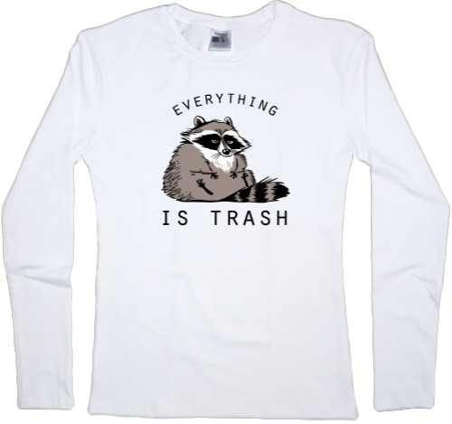 Women's Longsleeve Shirt - Everything is trash - Mfest