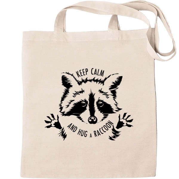 Keep Calm And Hug a Raccoon