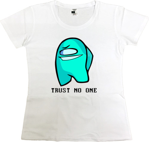 Women's Premium T-Shirt - Do not trust anyone - Mfest