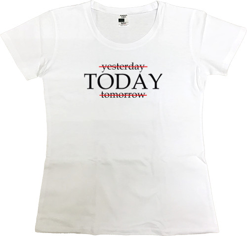 Women's Premium T-Shirt - TODAY - Mfest