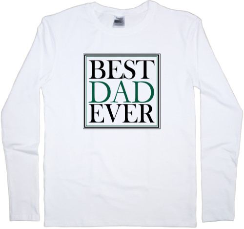 Men's Longsleeve Shirt - BEST DAD EVER - Mfest