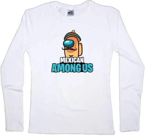 Women's Longsleeve Shirt - mexican among us - Mfest