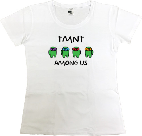 Women's Premium T-Shirt - Among Us - TMNT - Mfest