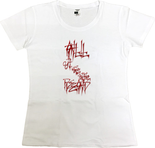 Women's Premium T-Shirt - We are all dead New Top - Mfest