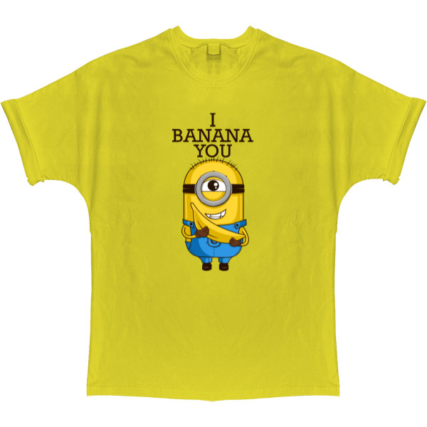 Миньоны - Oversized T-shirt - I banana you - Mfest