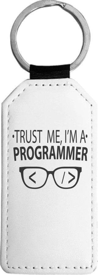 Trust me I'm a programmer