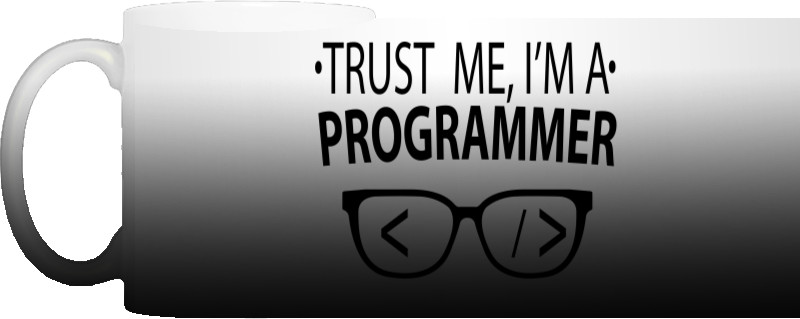 Trust me I'm a programmer