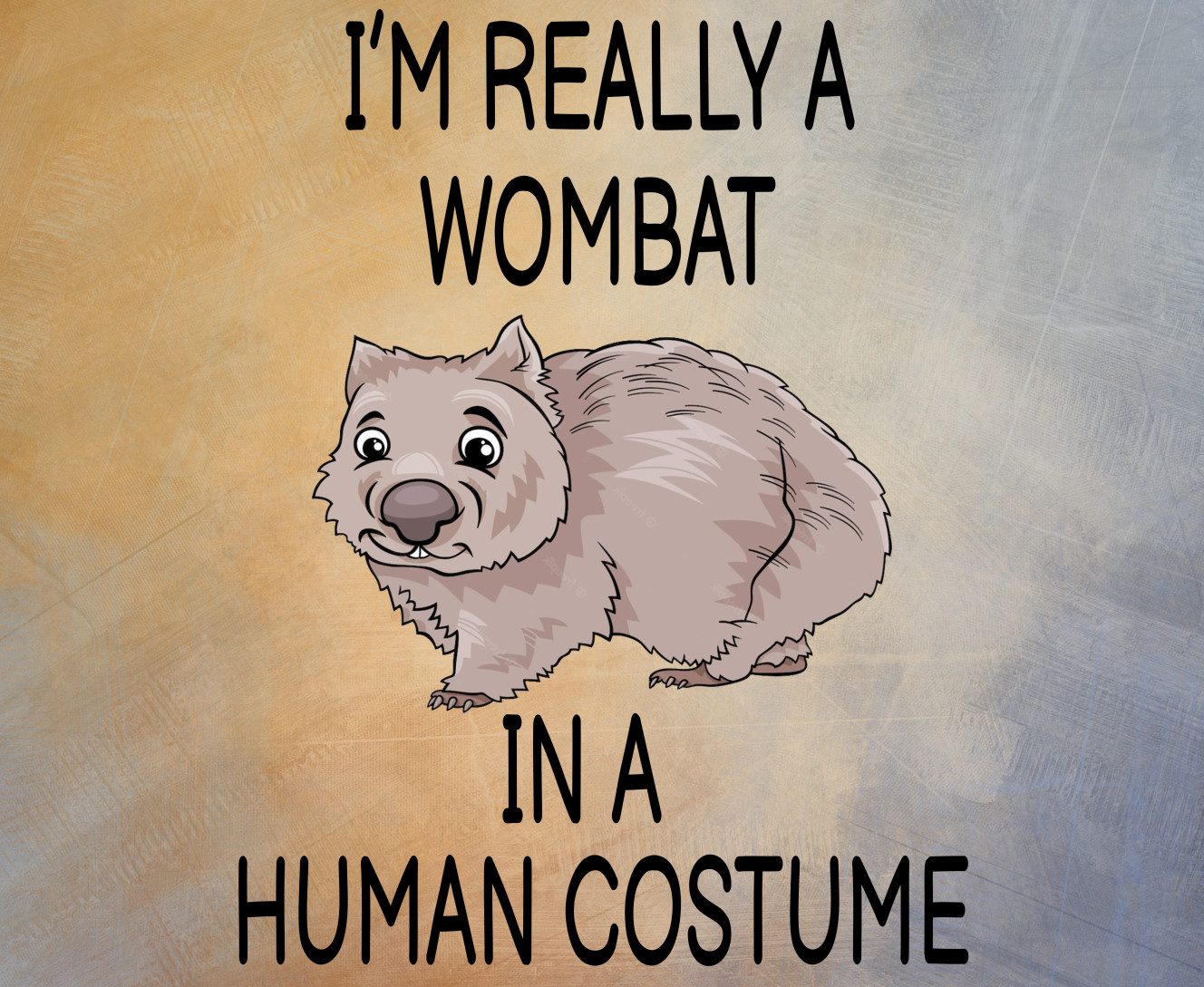 I'm Really A Wombat