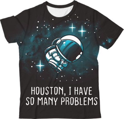 Houston i have so many problems