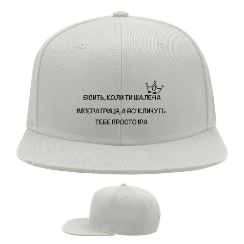 Snapback Baseball Cap - It's annoying when you're a crazy empress - Mfest