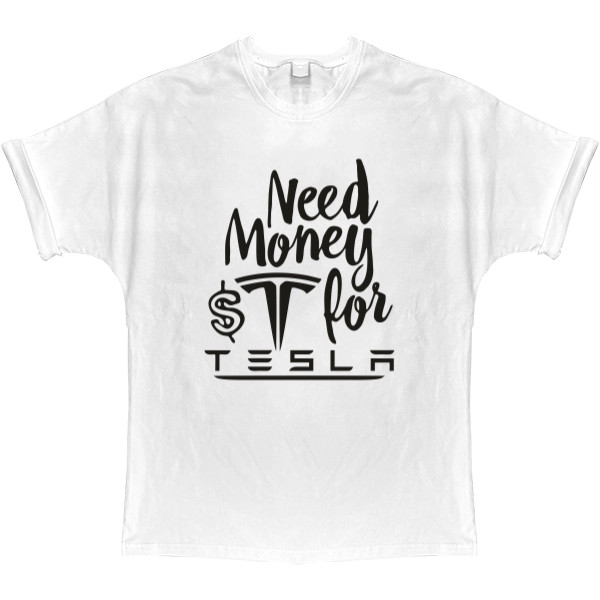 T-shirt Oversize - Need Money for TESLA - Mfest