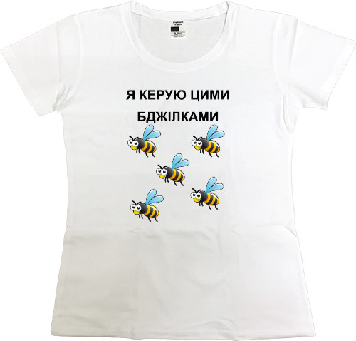 Women's Premium T-Shirt - I control these bees - Mfest