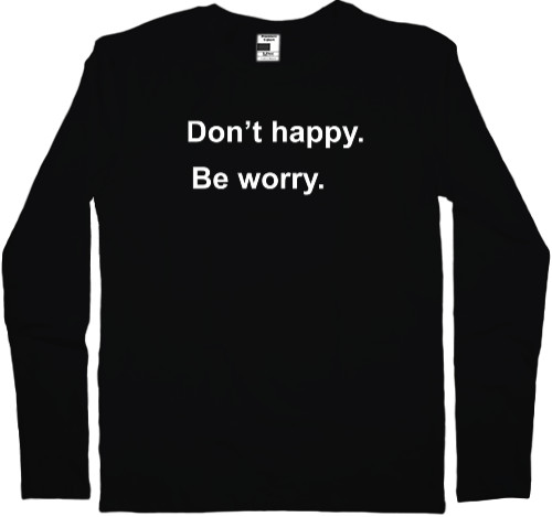 Don't Happy Be Worry