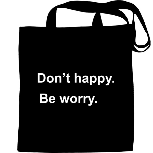 Tote Bag - Don't Happy Be Worry - Mfest