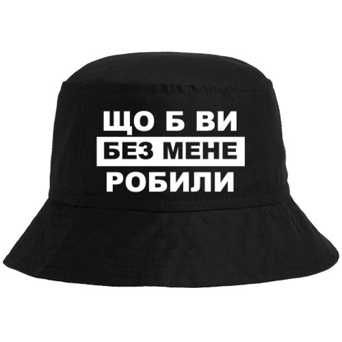 Bucket Hat - What would you do without me - Mfest