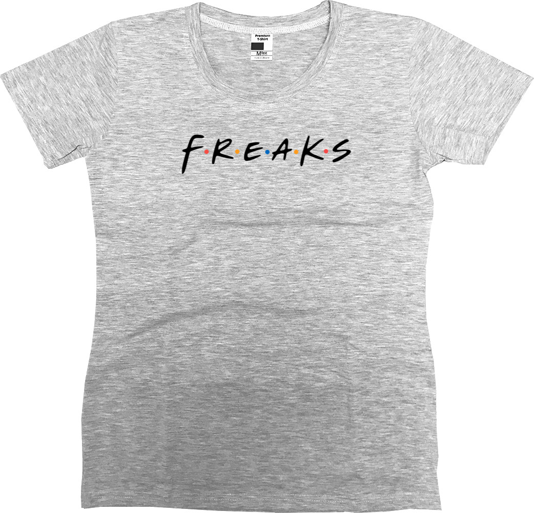 Women's Premium T-Shirt - Freaks - Mfest