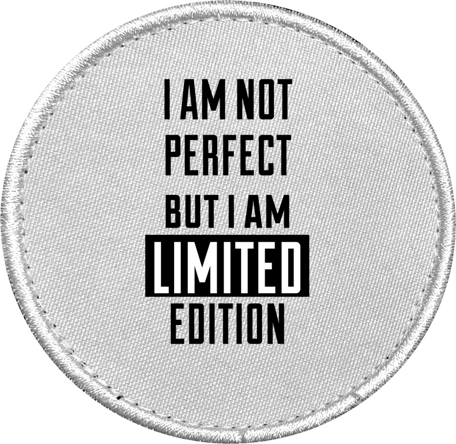 i am not perfect but i'm limited edition