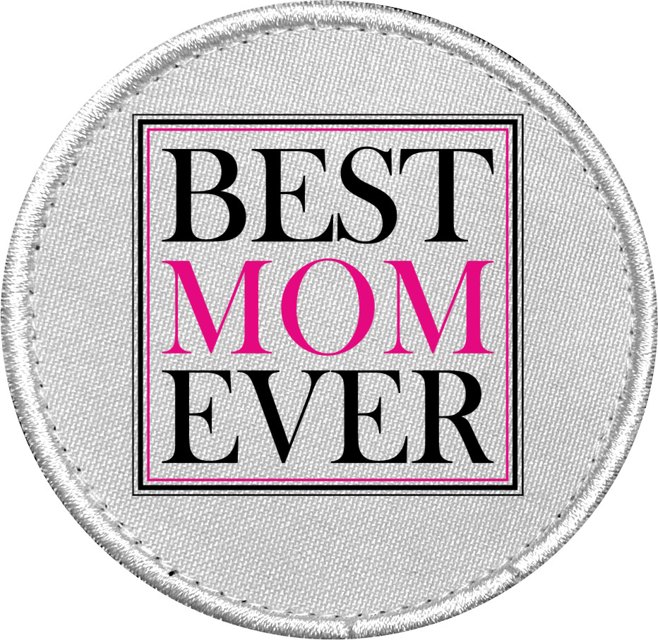 Шеврон - BEST MOM EVER - Mfest