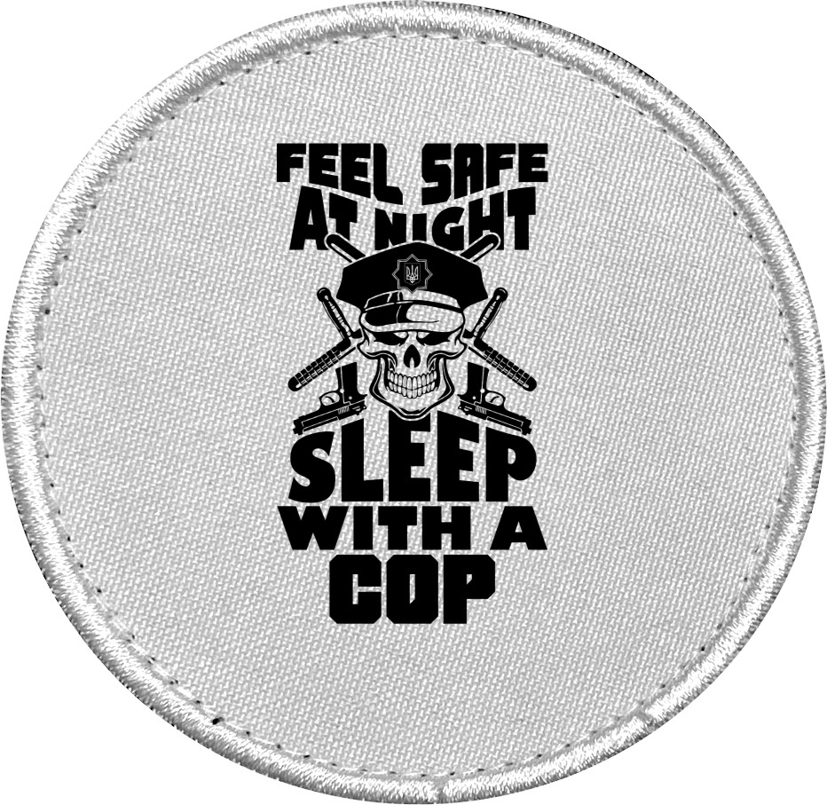 Шеврон - FEEL SAFE TONIGHT SLEEP WITH A COP - Mfest