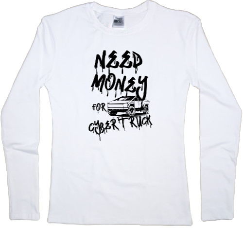 Women's Longsleeve Shirt - Need money for Cybertruck - Mfest