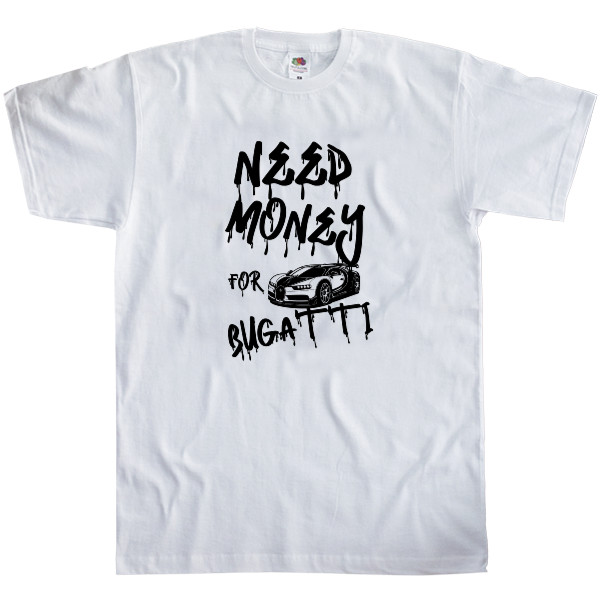 Men's T-Shirt Fruit of the loom - Need money for Bugatti - Mfest