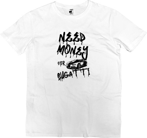 Men’s Premium T-Shirt - Need money for Bugatti - Mfest