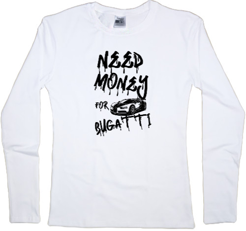 Women's Longsleeve Shirt - Need money for Bugatti - Mfest