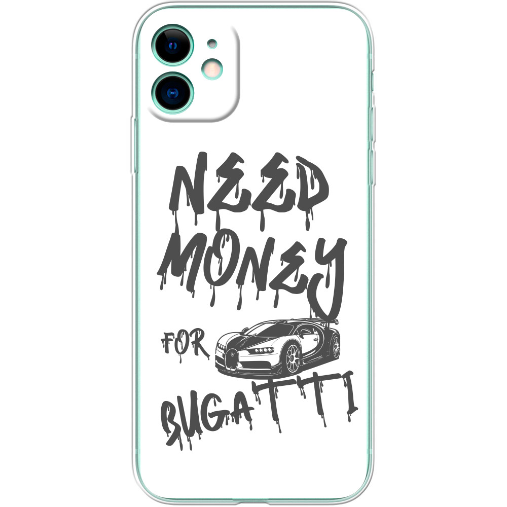 Чохол iPhone - Need money for Bugatti - Mfest