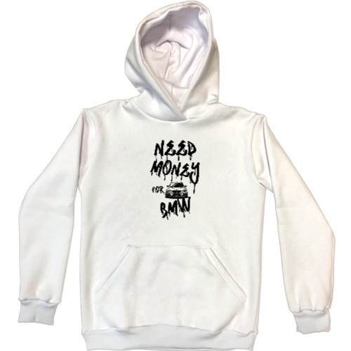 Unisex Hoodie - Need money for BMW - Mfest