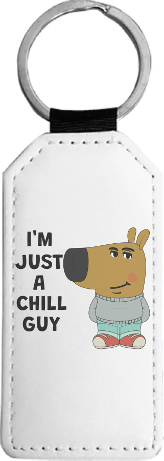 I'm Just A Chill Guy