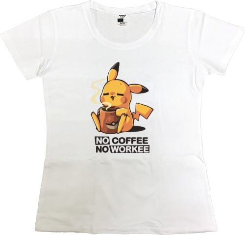 Футболка Премиум Женская - No coffee no workee - Mfest