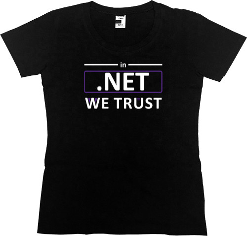 Футболка Премиум Женская - In .NET we trust - Mfest
