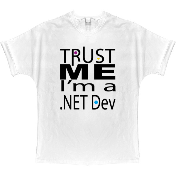 Футболка Оверсайз - Trust me I m a NET dev - Mfest