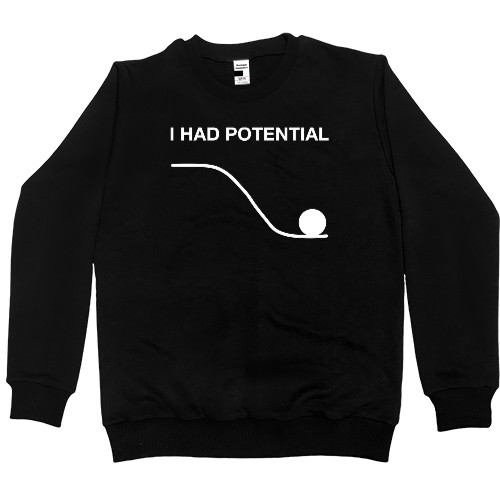 I had potential