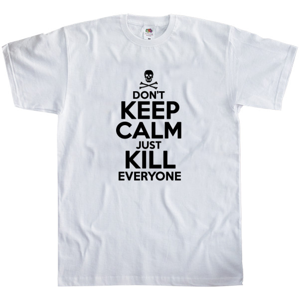 Футболка Класика Чоловіча Fruit of the loom - Dont keep calm just kill everyone - Mfest