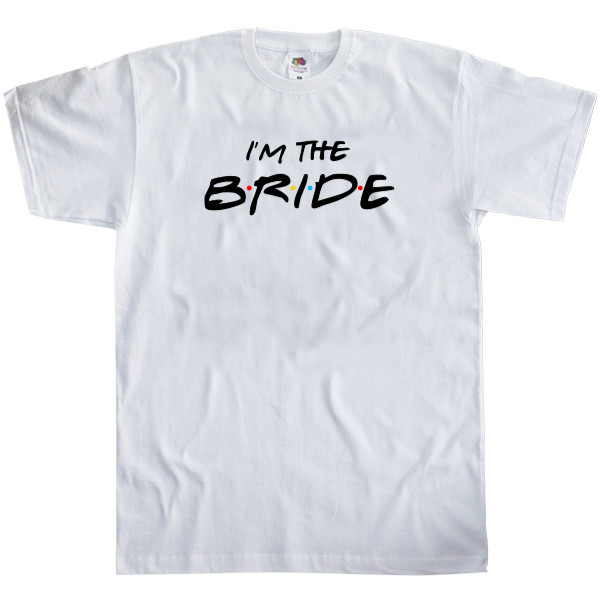 Men's T-Shirt Fruit of the loom - I`m the Bride - Mfest